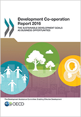 Development Co-operation Report 2016 - The Sustainable Development Goals as Business Opportunities